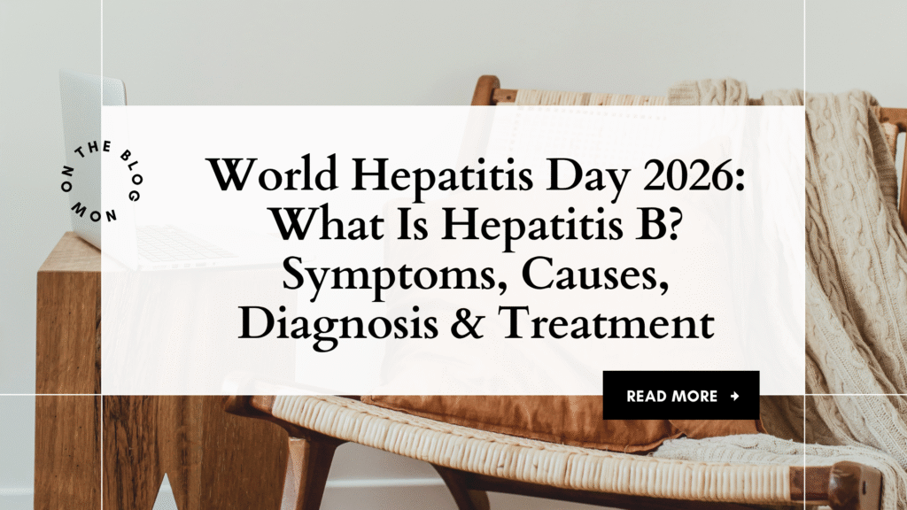 World Hepatitis Day 2026: What Is Hepatitis B? Symptoms, Causes, Diagnosis & Treatment minimal photocentric productivity blog banner (1)